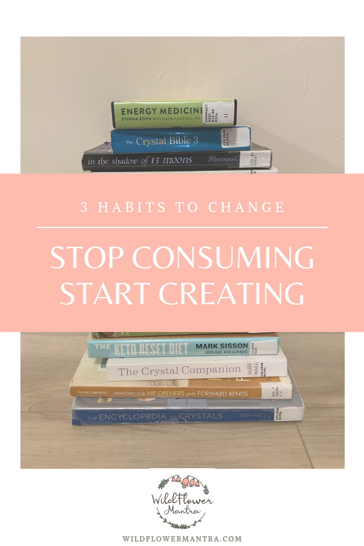 3 Habits to Change - Stop Consuming Start Creating